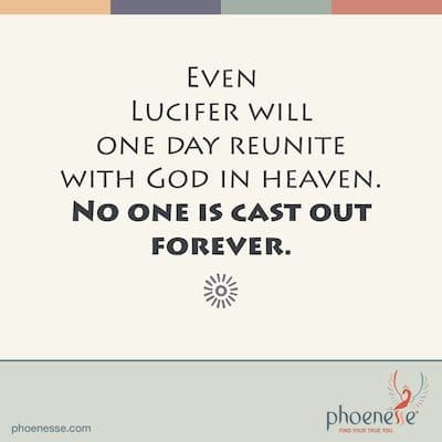 Even Lucifer will one day reunite with God in heaven. No one is cast out forever. Bible Me This_Phoenesse