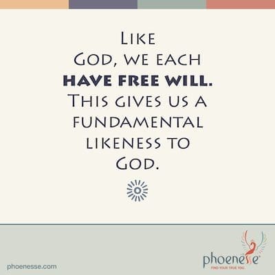 Like God, we each have free will. This gives us a fundamental likeness to God. Holy Moly_Phoenesse